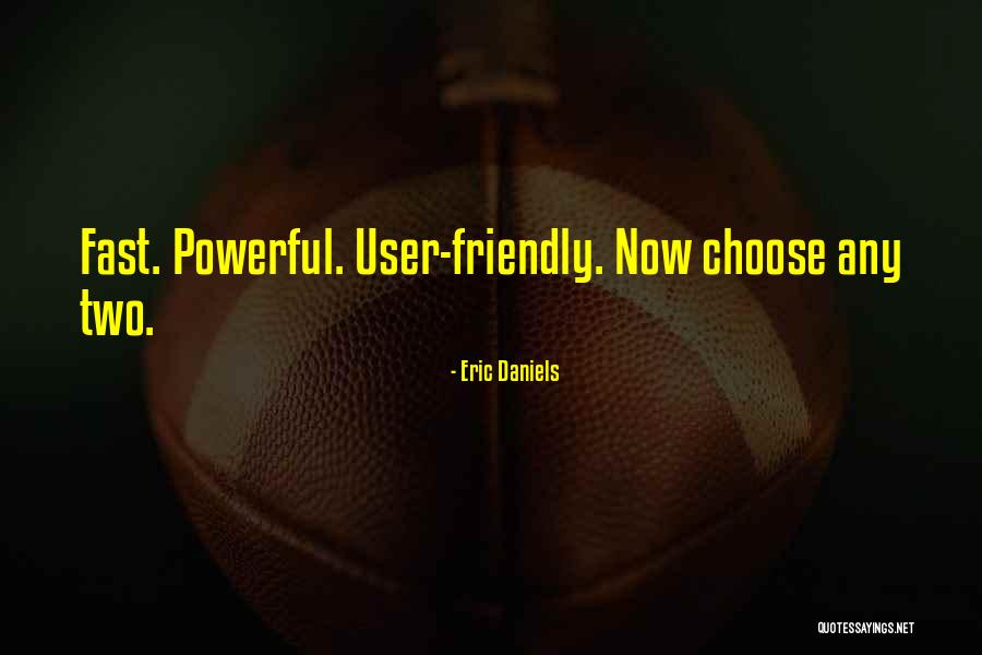 User Quotes By Eric Daniels User Quotes By Eric Daniels