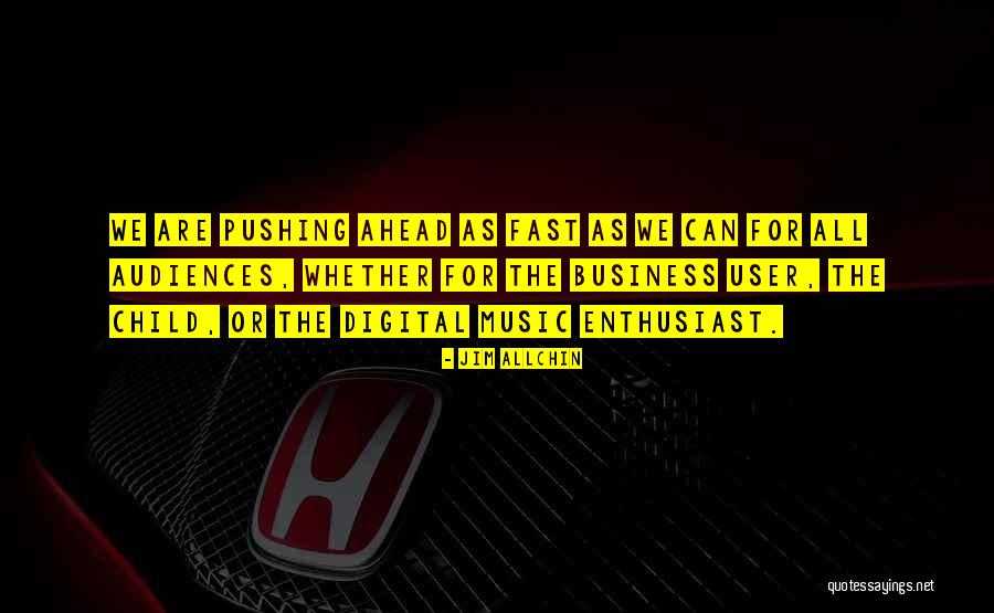 User Quotes By Jim Allchin User Quotes By Jim Allchin