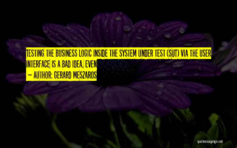 User Testing Quotes By Gerard Meszaros