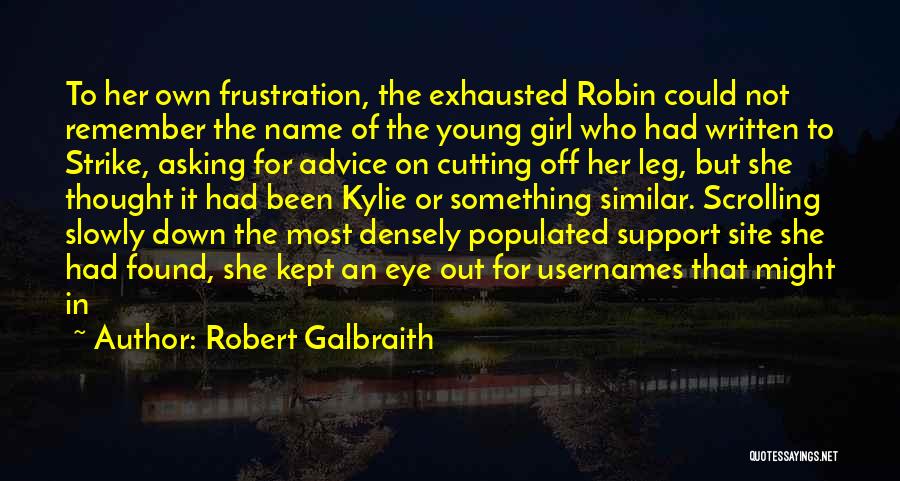 Usernames Quotes By Robert Galbraith