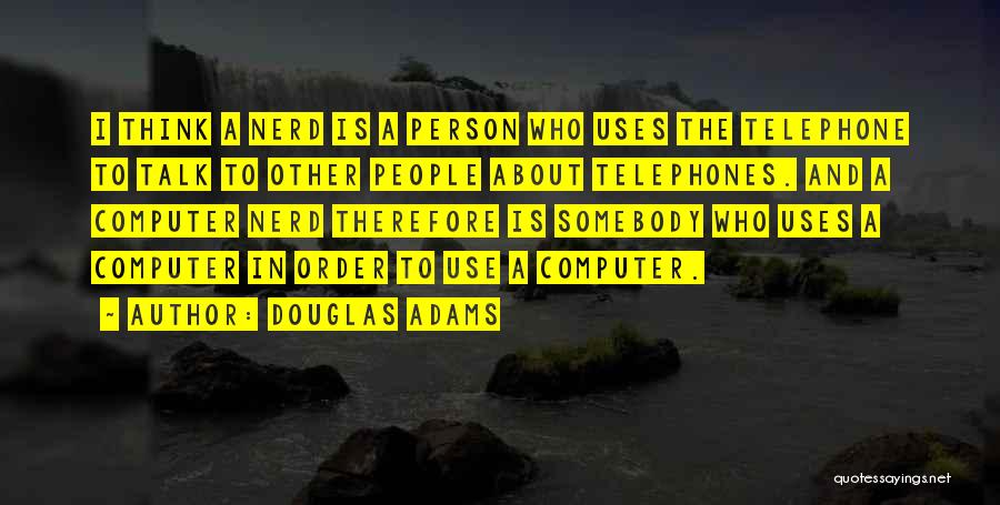 Uses Of Computer Quotes By Douglas Adams