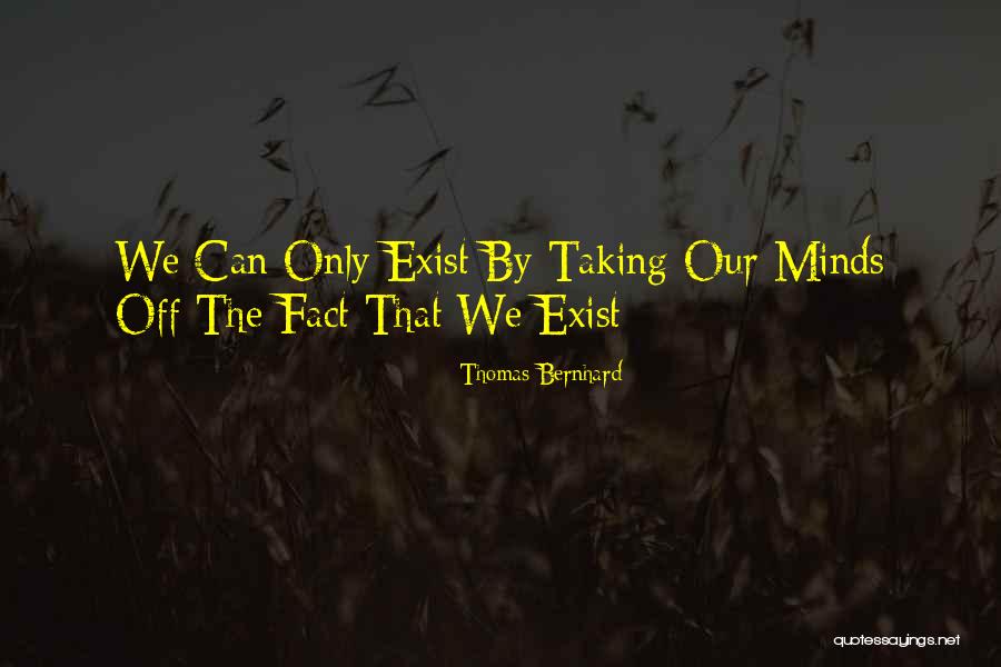 Ushangi Kumelashvili Quotes By Thomas Bernhard Ushangi Kumelashvili Quotes By Thomas Bernhard
