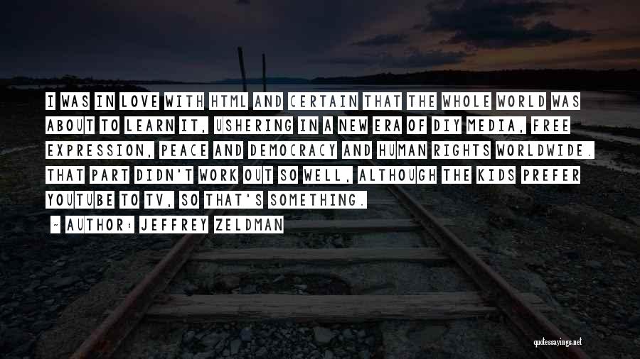 Ushering Quotes By Jeffrey Zeldman