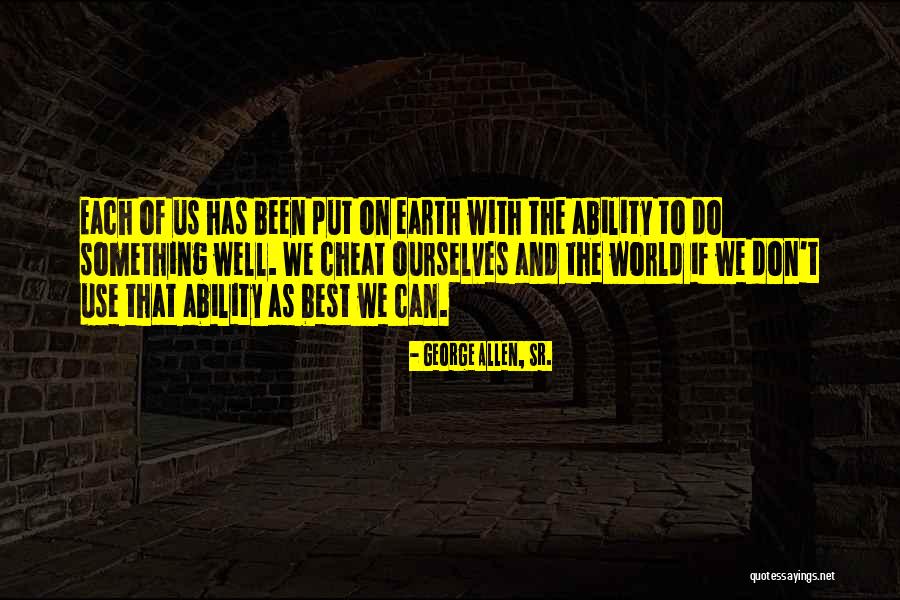 Ushow Quotes By George Allen, Sr. Ushow Quotes By George Allen, Sr.