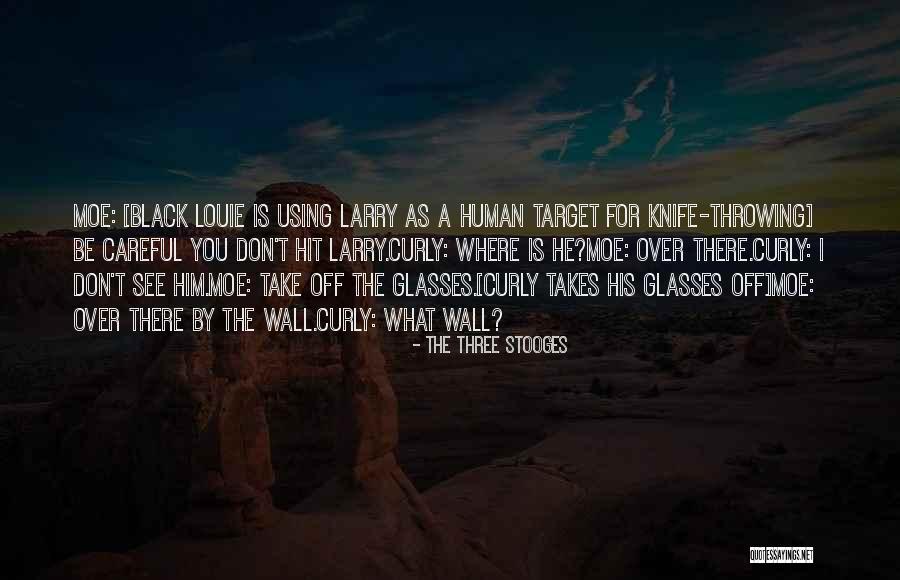 Using And Throwing Quotes By The Three Stooges Using And Throwing Quotes By The Three Stooges