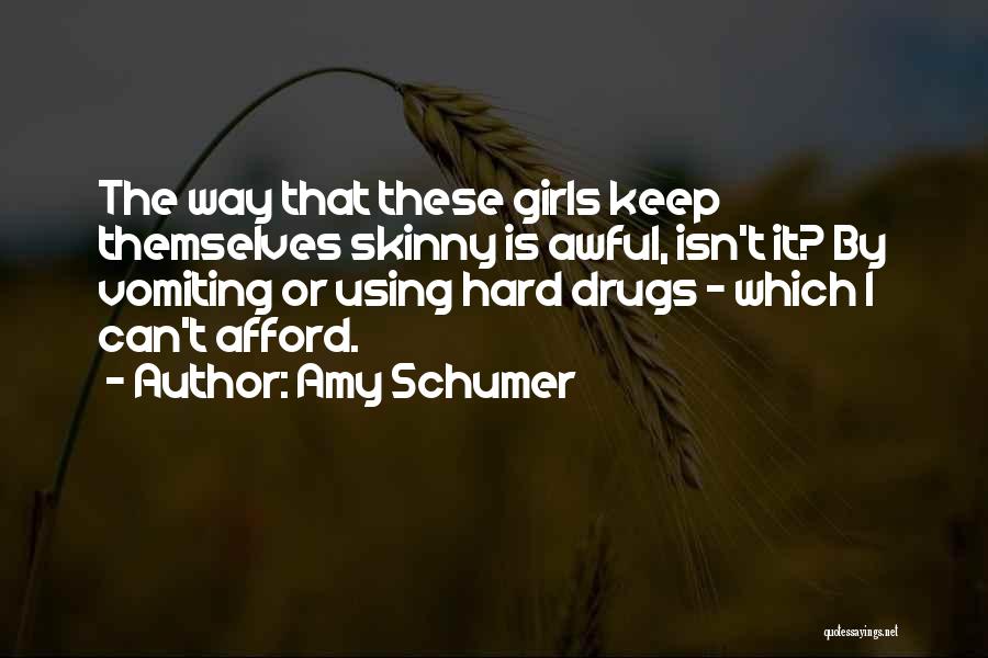 Using Drugs Quotes By Amy Schumer