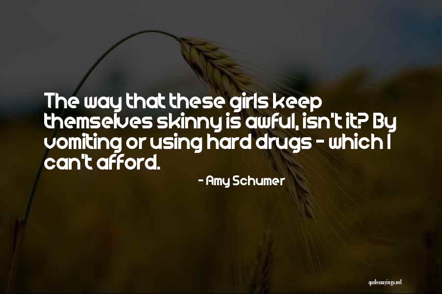 Using Drugs Quotes By Amy Schumer