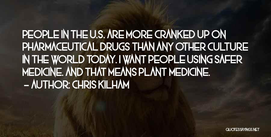 Using Drugs Quotes By Chris Kilham