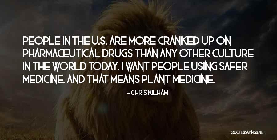 Using Drugs Quotes By Chris Kilham