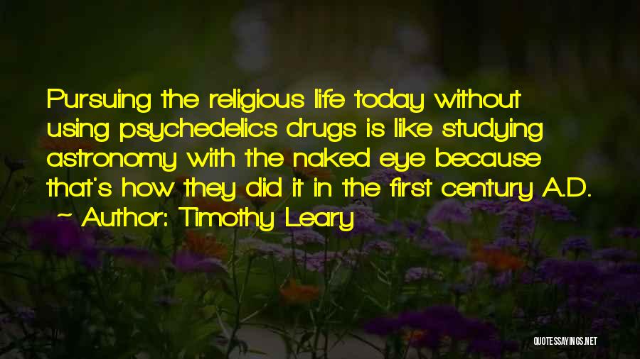 Using Drugs Quotes By Timothy Leary