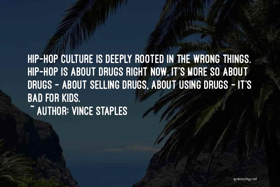 Using Drugs Quotes By Vince Staples