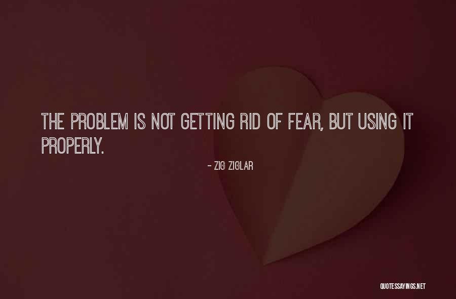 Using Fear Quotes By Zig Ziglar Using Fear Quotes By Zig Ziglar