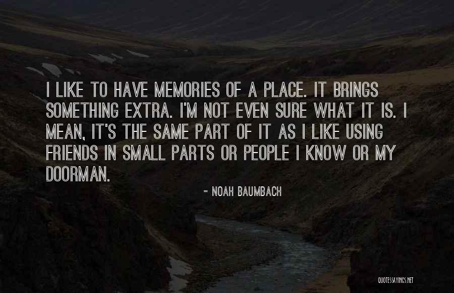 Using Friends Quotes By Noah Baumbach Using Friends Quotes By Noah Baumbach
