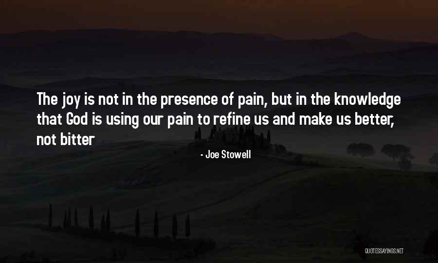 Using Knowledge Quotes By Joe Stowell Using Knowledge Quotes By Joe Stowell