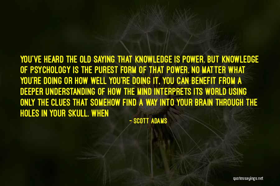 Using Knowledge Quotes By Scott Adams Using Knowledge Quotes By Scott Adams