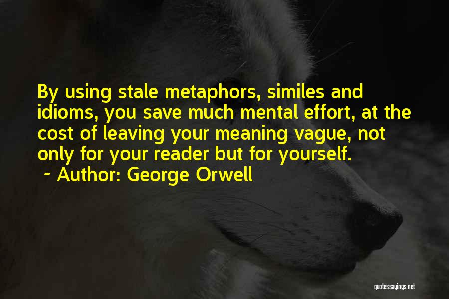 Using Metaphors Quotes By George Orwell