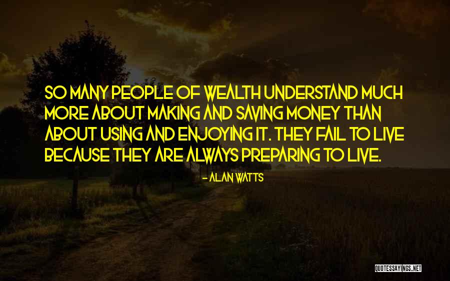 Using Other People's Money Quotes By Alan Watts