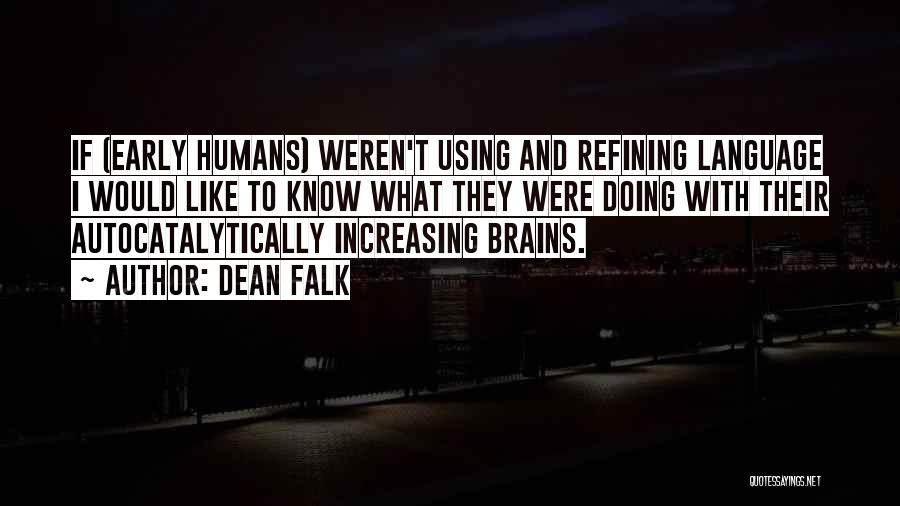 Using Our Brain Quotes By Dean Falk