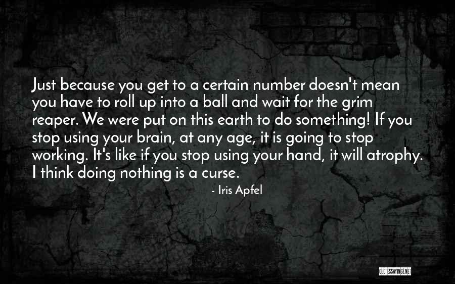 Using Our Brain Quotes By Iris Apfel Using Our Brain Quotes By Iris Apfel