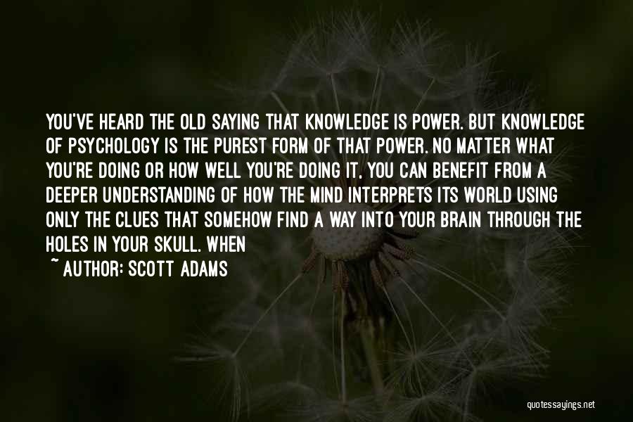 Using Our Brain Quotes By Scott Adams