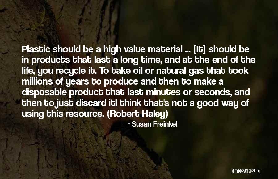 Using Our Resources Quotes By Susan Freinkel Using Our Resources Quotes By Susan Freinkel