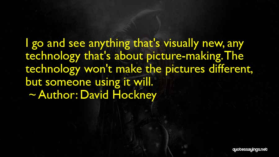 Using Someone Quotes By David Hockney