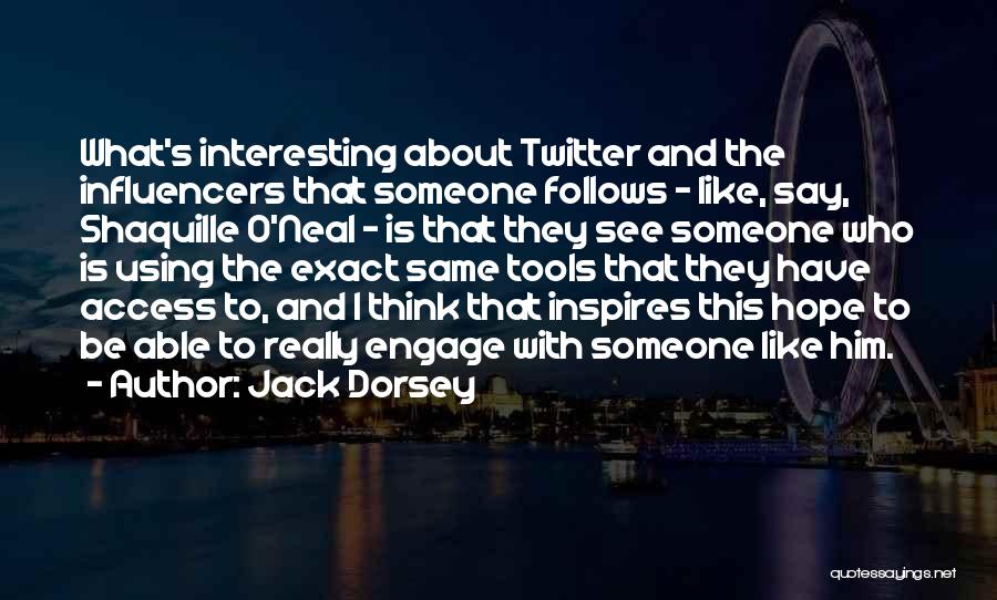 Using Someone Quotes By Jack Dorsey