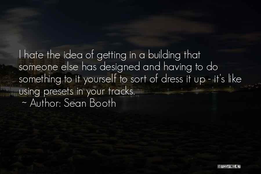 Using Someone Quotes By Sean Booth