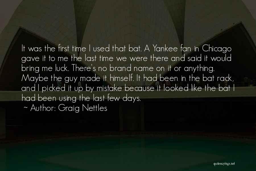 Using Someone's Name Quotes By Graig Nettles