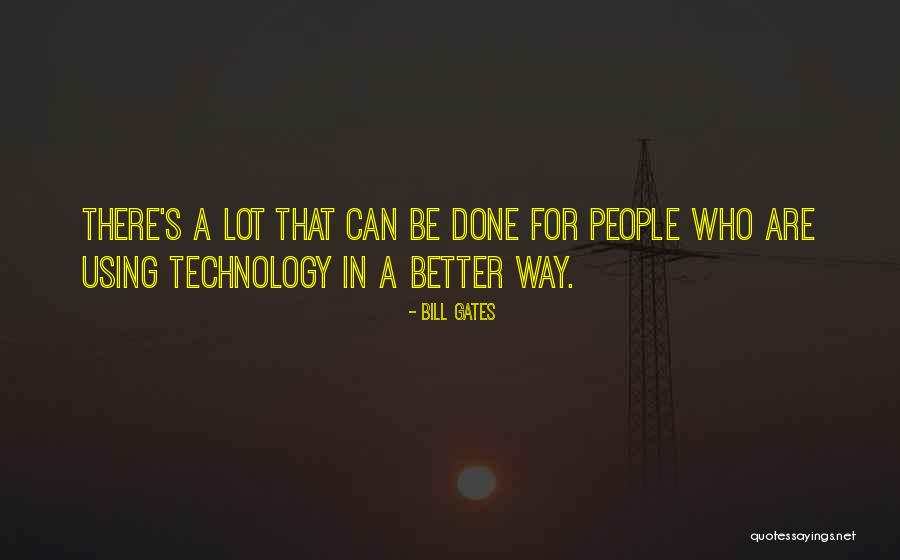 Using Technology Quotes By Bill Gates Using Technology Quotes By Bill Gates