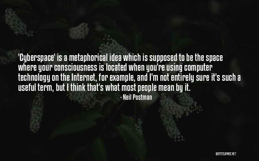 Using Technology Quotes By Neil Postman Using Technology Quotes By Neil Postman