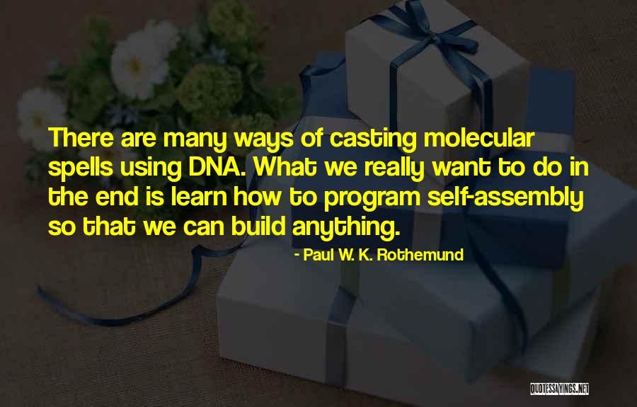 Using Technology Quotes By Paul W. K. Rothemund Using Technology Quotes By Paul W. K. Rothemund