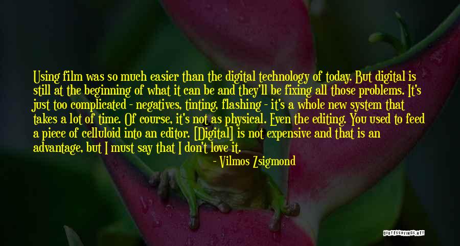 Using Technology Quotes By Vilmos Zsigmond Using Technology Quotes By Vilmos Zsigmond