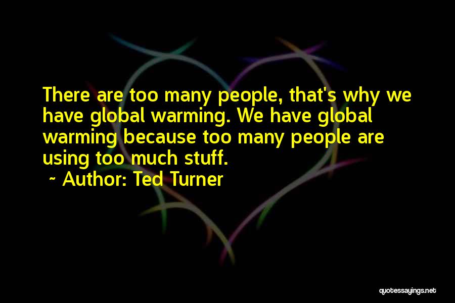 Using Too Many Quotes By Ted Turner