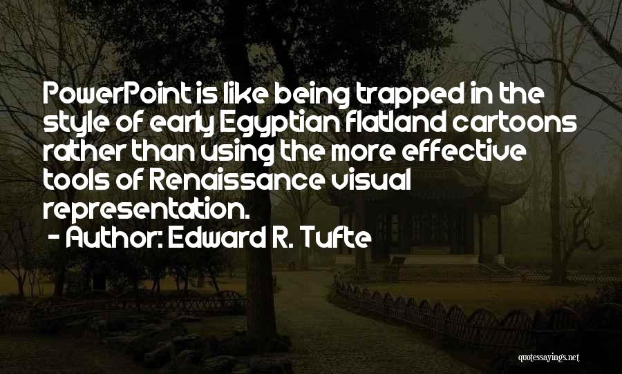 Using Tools Quotes By Edward R. Tufte