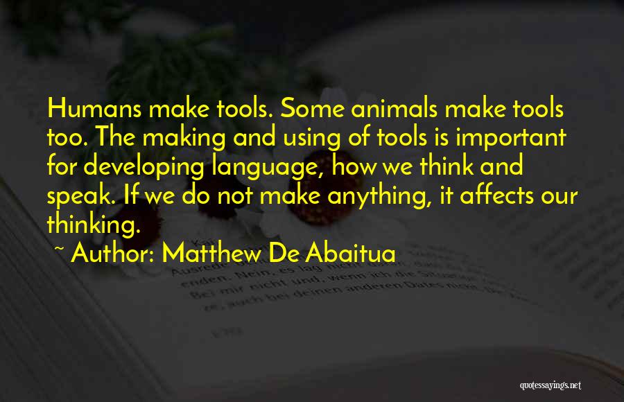 Using Tools Quotes By Matthew De Abaitua