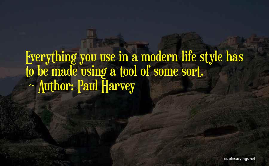 Using Tools Quotes By Paul Harvey