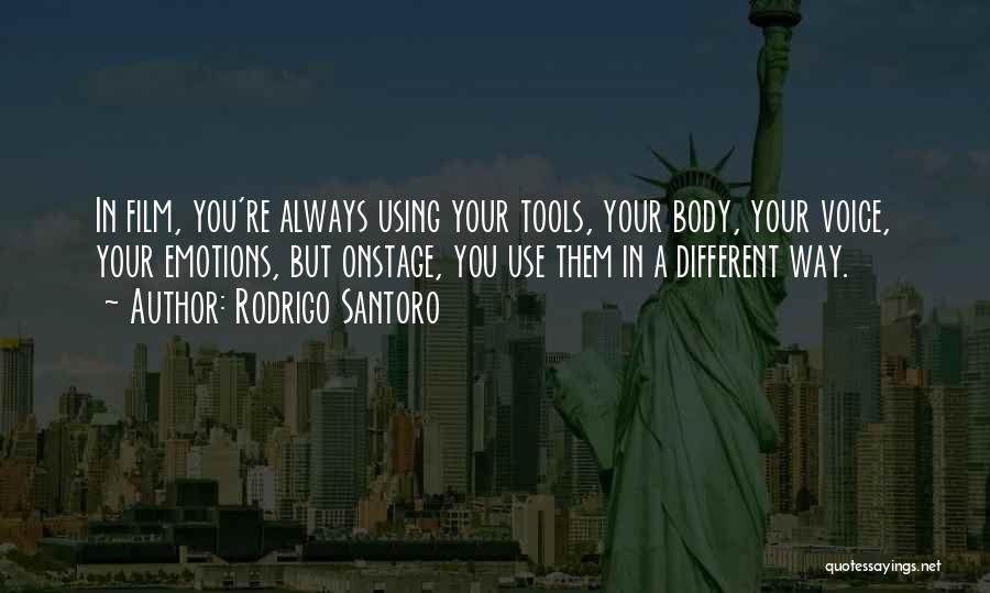 Using Tools Quotes By Rodrigo Santoro