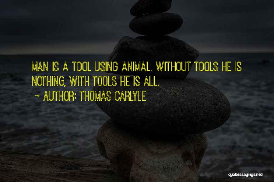 Using Tools Quotes By Thomas Carlyle