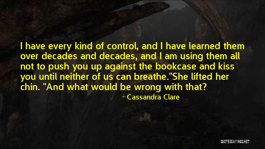 Using What You Have Quotes By Cassandra Clare