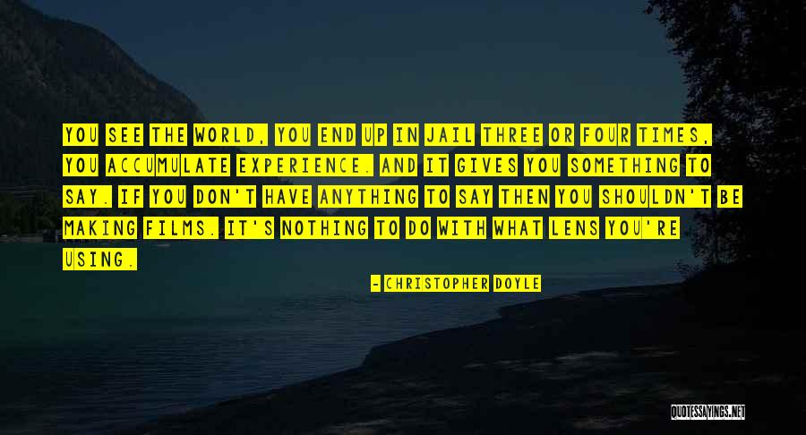 Using What You Have Quotes By Christopher Doyle Using What You Have Quotes By Christopher Doyle