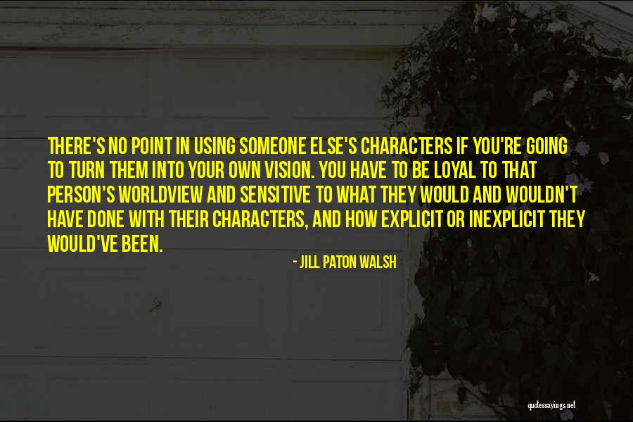 Using What You Have Quotes By Jill Paton Walsh Using What You Have Quotes By Jill Paton Walsh