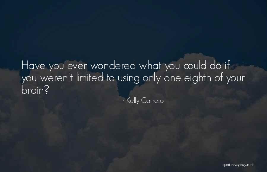 Using What You Have Quotes By Kelly Carrero