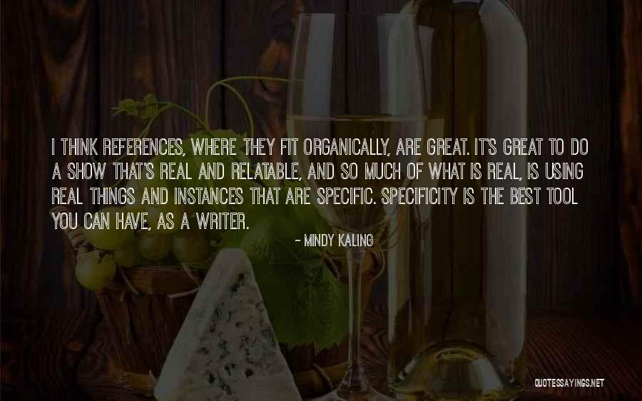 Using What You Have Quotes By Mindy Kaling Using What You Have Quotes By Mindy Kaling