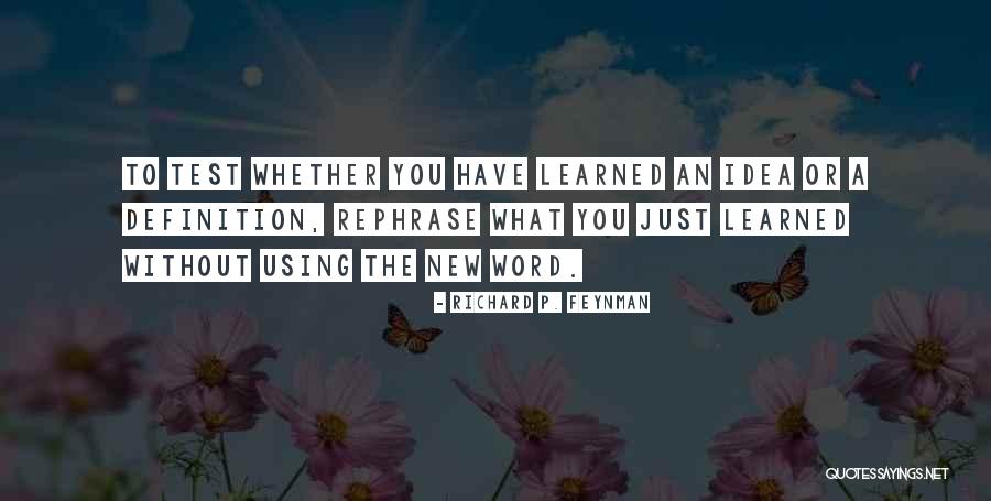 Using What You Have Quotes By Richard P. Feynman Using What You Have Quotes By Richard P. Feynman