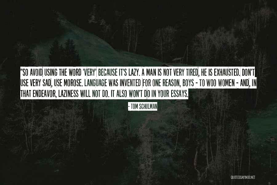 Using Women Quotes By Tom Schulman Using Women Quotes By Tom Schulman