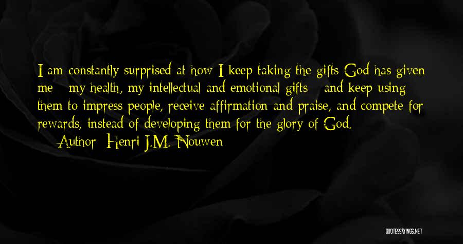 Using Your Gifts For God Quotes By Henri J.M. Nouwen