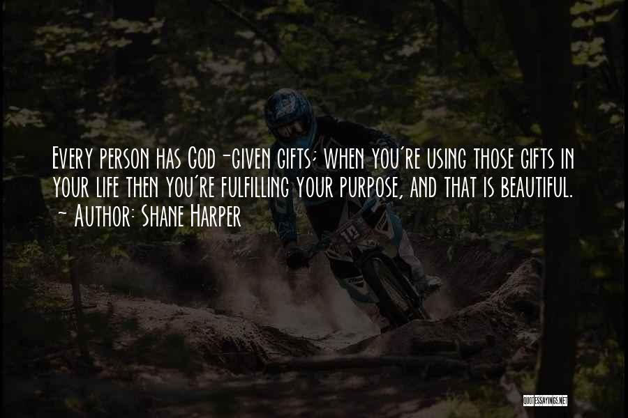 Using Your Gifts For God Quotes By Shane Harper