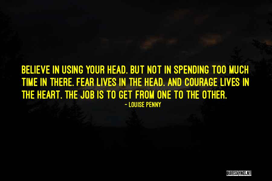 Using Your Head Or Heart Quotes By Louise Penny Using Your Head Or Heart Quotes By Louise Penny