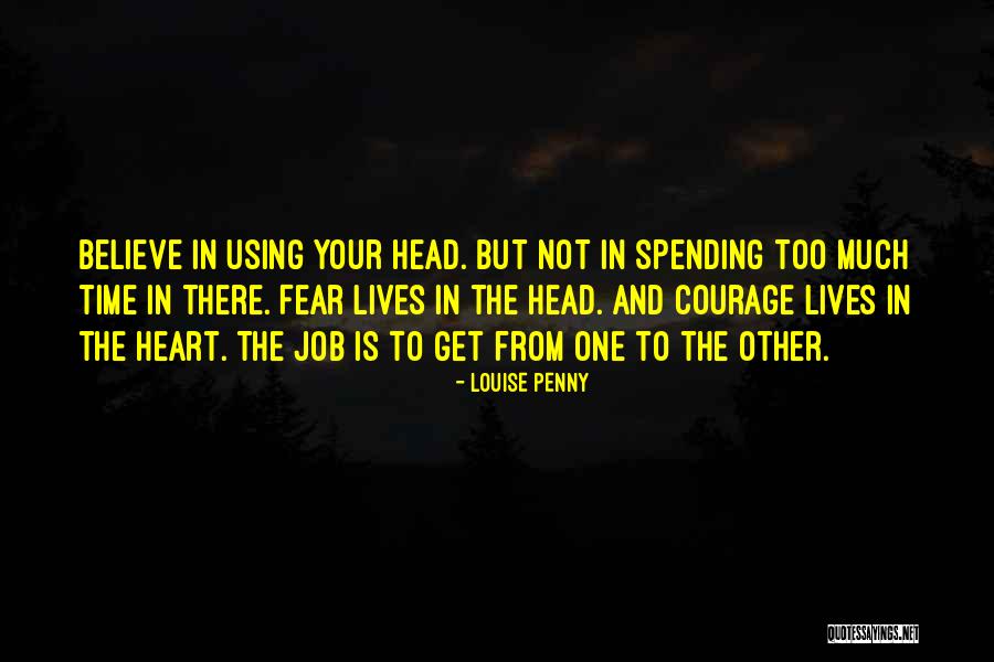 Using Your Head Or Heart Quotes By Louise Penny